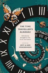 Cover Art for 9781800249707, TIME TRAVELLER'S ALMANAC by Ann & Jeff VanderMeer