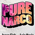 Cover Art for 9781761046605, Pure Narco by Jesse Fink, Luis Navia