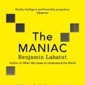 Cover Art for 9781782279822, The MANIAC by Benjamin Labatut