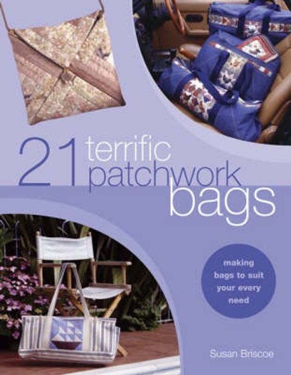 Cover Art for 9780715314432, 21 Terrific Patchwork Bags by Susan Briscoe