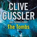 Cover Art for 9780718159139, The Tombs: A Fargo Adventure by Clive Cussler, Thomas Perry