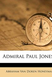 Cover Art for 9781246975703, Admiral Paul Jones... by Abraham Van Doren Honeyman (creator)