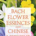 Cover Art for 9781620555712, Bach Flower Essences and Chinese Medicine by Pablo Noriega