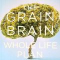 Cover Art for 9781473656789, Dr David Perlmutter The Grain Brain Whole Life Plan by Unknown