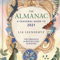 Cover Art for 9781784727239, The Almanac: A Seasonal Guide to 2021 by Lia Leendertz