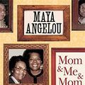 Cover Art for 9781844089147, Mom and Me and Mom by Maya Angelou