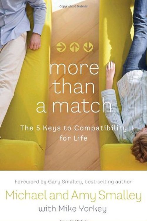 Cover Art for 9781400074891, More Than a Match: The Five Keys to Compatibility for Life by Michael Smalley