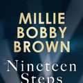 Cover Art for 9780008530266, Nineteen Steps by Millie Bobby Brown