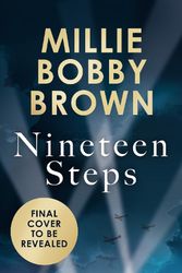 Cover Art for 9780008530266, Nineteen Steps by Millie Bobby Brown