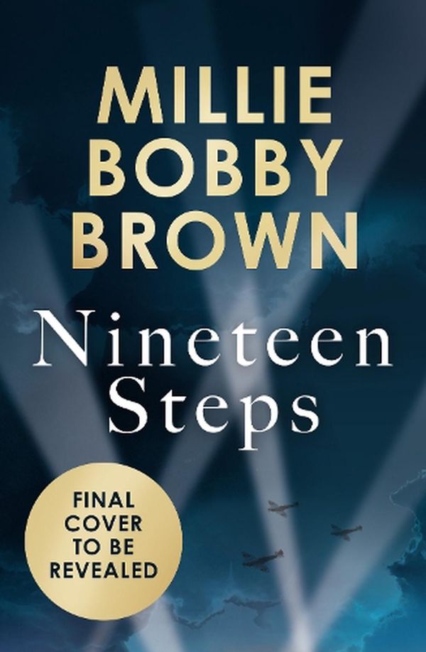 Cover Art for 9780008530266, Nineteen Steps by Millie Bobby Brown
