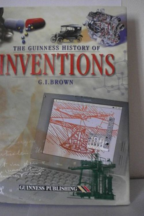 Cover Art for 9780851125466, The Guinness Book of Inventions by G.I. Brown