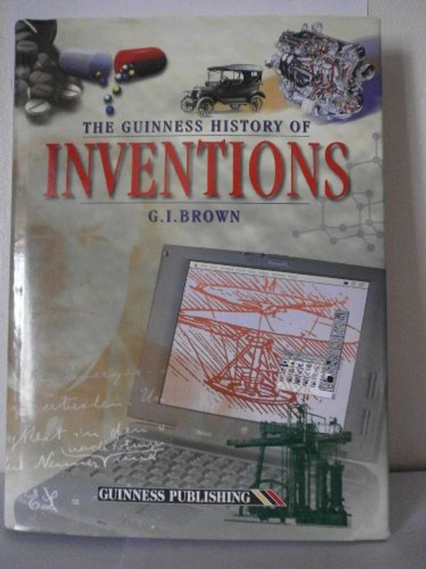 Cover Art for 9780851125466, The Guinness Book of Inventions by G.I. Brown