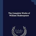 Cover Art for 9781376846461, The Complete Works of William Shakespeare by Sidney Lee