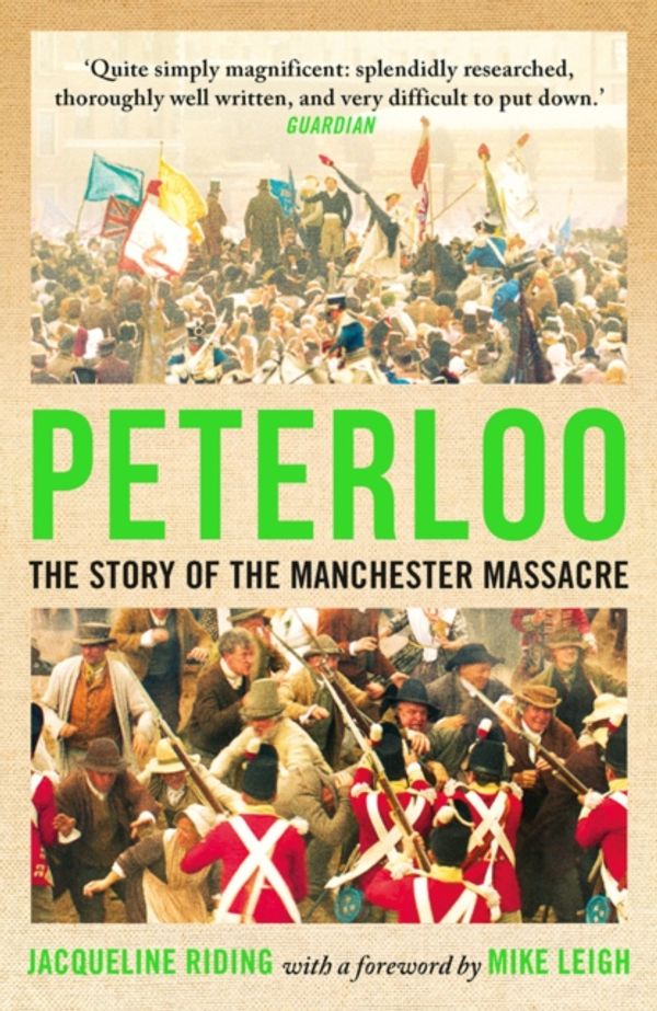 Cover Art for 9781786695840, Peterloo: The Story of the Manchester Massacre by Jacqueline Riding