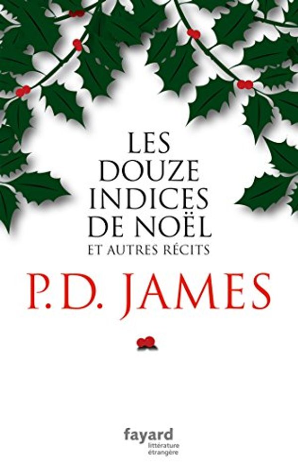 Cover Art for 9782213701783, Les douze indices de Noel [ Christmas Stories ] by Phyllis Dorothy James