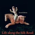 Cover Art for 9780520280595, Life Along the Silk Road by Susan Whitfield