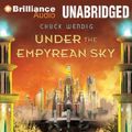 Cover Art for 9781480544505, Under the Empyrean Sky by Chuck Wendig