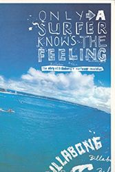 Cover Art for 9780975070611, Only a Surfer Knows the Feeling by Derek Rielly