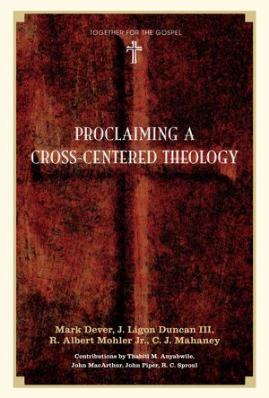 Cover Art for 9781433502064, Proclaiming a Cross-Centered Theology by Mark Dever