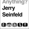 Cover Art for 9781760857127, Is This Anything? by Jerry Seinfeld