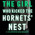 Cover Art for 9780857054111, The Girl Who Kicked the Hornets' Nest by Stieg Larsson