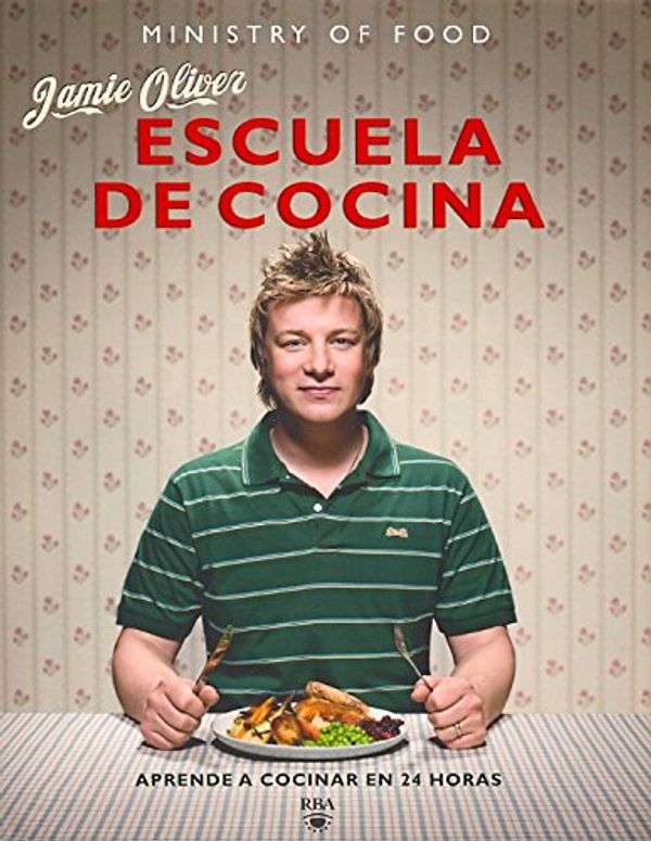 Cover Art for 9788498676303, Escuela de cocina / Jamie's Ministry of Food by Jamie Oliver