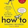 Cover Art for B07N68XFDP, How To: THE SUNDAY TIMES BESTSELLER by Randall Munroe
