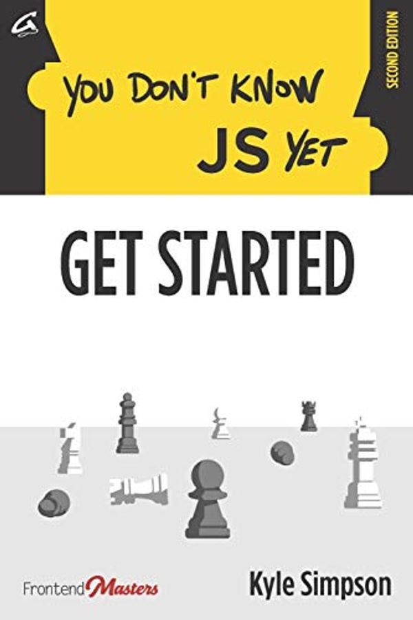 Cover Art for 9798602477429, You Don't Know JS Yet: Get Started by Kyle Simpson