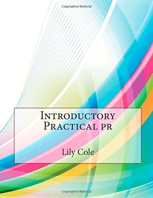 Cover Art for 9781508632733, Introductory Practical pr by Lily K. Cole, London College Of Information Technology