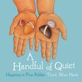 Cover Art for 9781937006266, A Handful of Quiet by Nhauet Haunh Vriezen Wietske