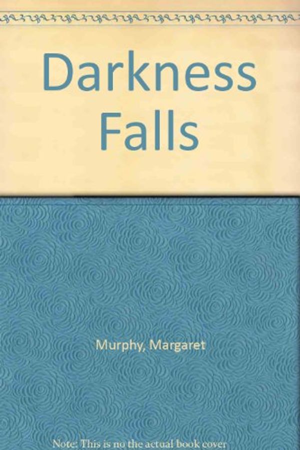 Cover Art for 9780754009870, Darkness Falls by Margaret Murphy