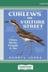 Cover Art for 9780369395924, Curlews on Vulture Street: Cities, Birds, People and Me by Darryl Jones