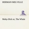 Cover Art for 9783849556532, Moby-Dick Or, the Whale by Herman Melville