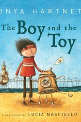 Cover Art for 9780670073627, The Boy and the Toy by Sonya Hartnett, Lucia Masciullo