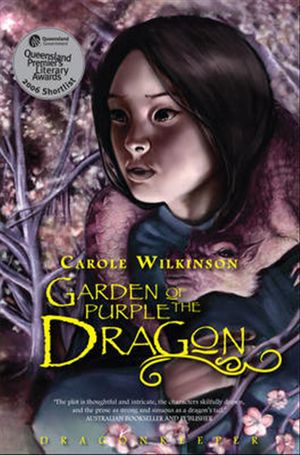 Cover Art for 9781742030609, Garden of the Purple Dragon by Carole Wilkinson