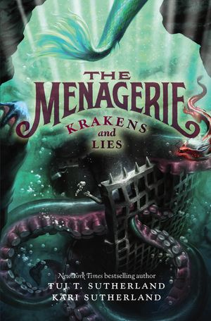 Cover Art for 9780060780678, The Menagerie #3: Krakens and Lies by Tui T. Sutherland