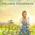 Cover Art for 9780718026608, Noble Servant by Melanie Dickerson