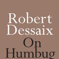 Cover Art for 9780733643903, On Humbug by Robert Dessaix