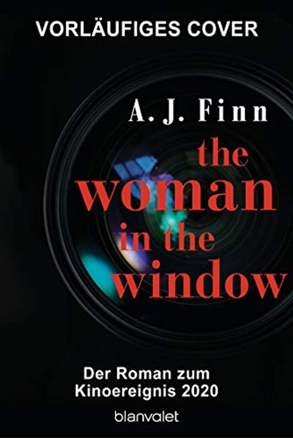 Cover Art for 9783734108334, The Woman in the Window - Was hat sie wirklich gesehen?: Thriller - Das Buch zum Film. Ab Herbst 2019 im Kino! by A. J. Finn