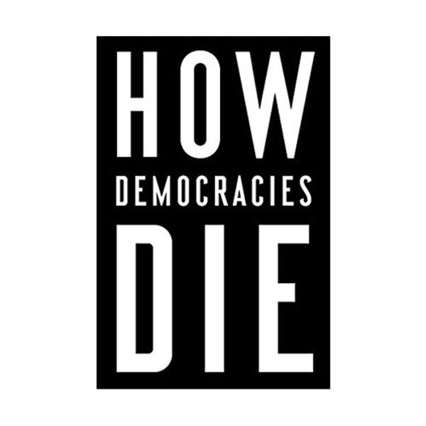 Cover Art for 9780525574538, How Democracies Die by Steven Levitsky, Daniel Ziblatt