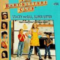 Cover Art for 9780590228787, The Babysitters Club #94 Stacey Mcgrill, Super Sitter by Ann M. Martin