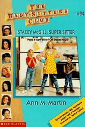Cover Art for 9780590228787, The Babysitters Club #94 Stacey Mcgrill, Super Sitter by Ann M. Martin
