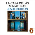 Cover Art for B09XYY27HX, La casa de las miniaturas [The Miniaturist] by Jessie Burton