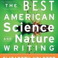 Cover Art for 9780547002590, The Best American Science and Nature Writing by Elizabeth Kolbert