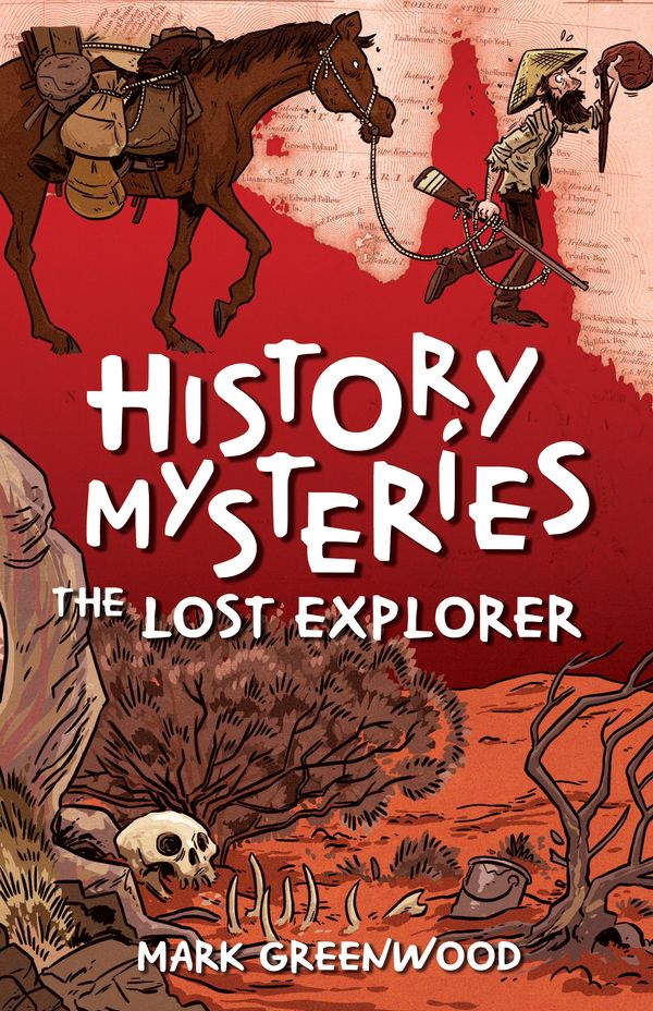 Cover Art for 9780143309277, History MysteriesThe Lost Explorer by Mark Greenwood