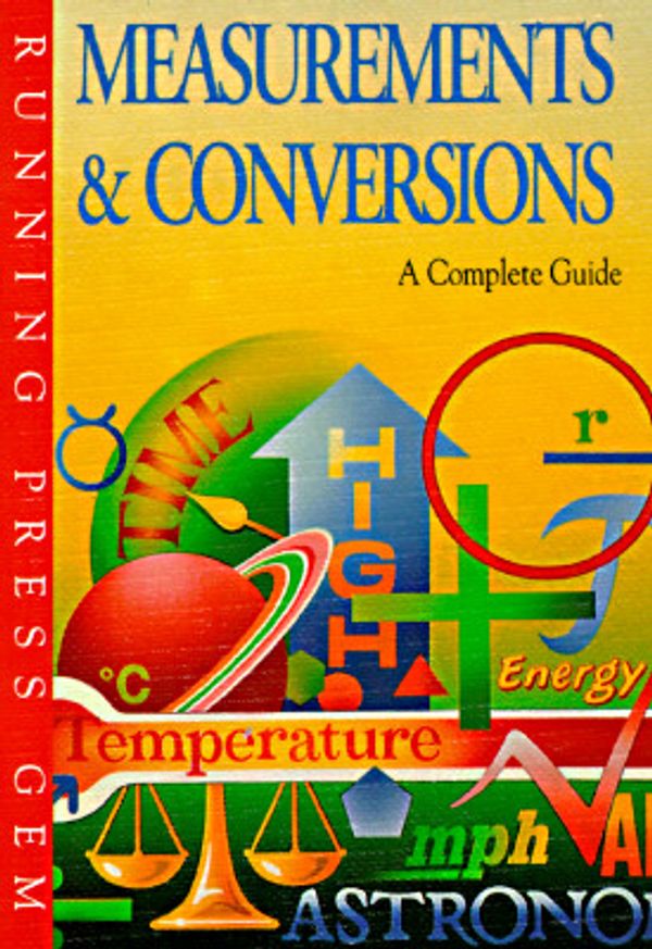 Cover Art for 9781561384662, Measurements & Conversions: A Complete Guide (Running Press Gem) by Running Press