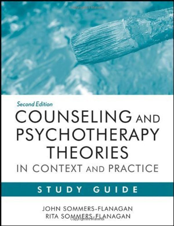 Cover Art for B01FIW9XZC, Counseling and Psychotherapy Theories in Context and Practice Study Guide by John Sommers-Flanagan (2012-05-01) by John Sommers-Flanagan;Rita Sommers-Flanagan