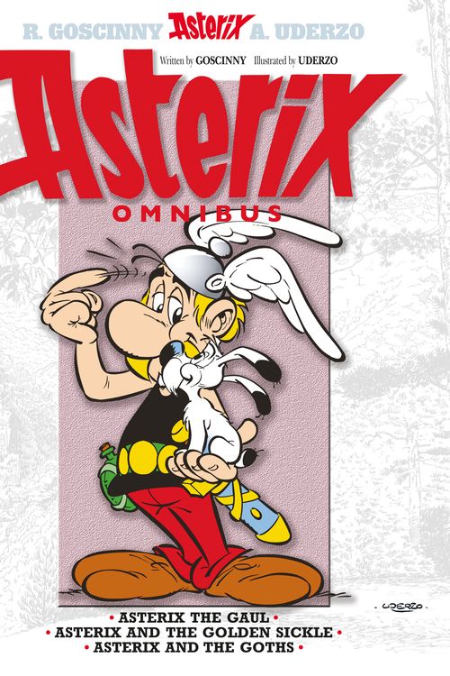 Cover Art for 9781444004236, Asterix: Omnibus 1: Asterix the Gaul, Asterix and the Golden Sickle, Asterix and the Goths by Rene Goscinny