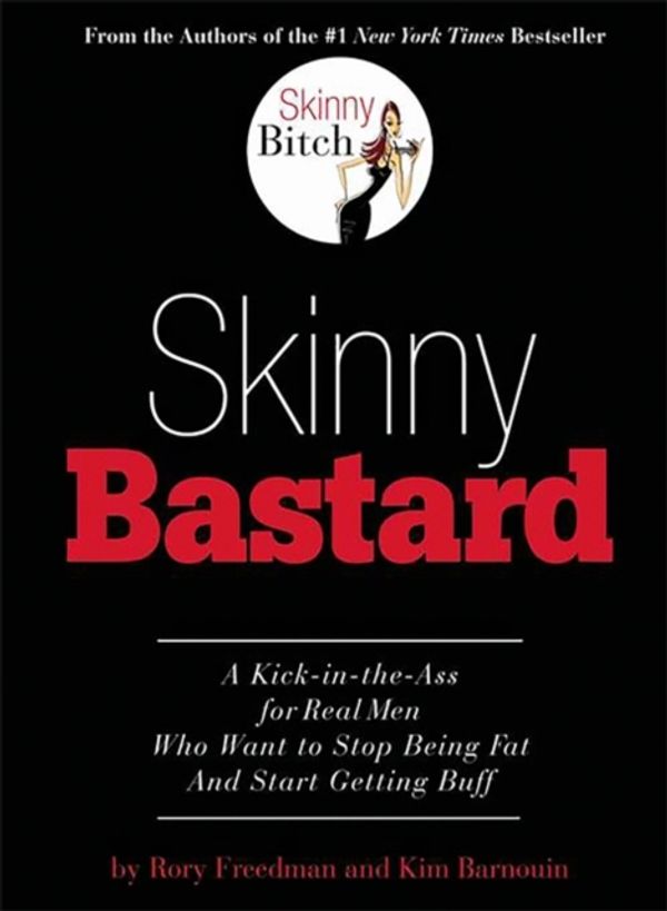 Cover Art for 9780762435401, Skinny Bastard by Kim Barnouin, Rory Freedman