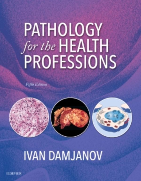 Cover Art for 9780323357210, Pathology for the Health Professions, 5e by Ivan Damjanov